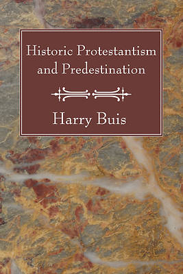Picture of Historic Protestantism and Predestination