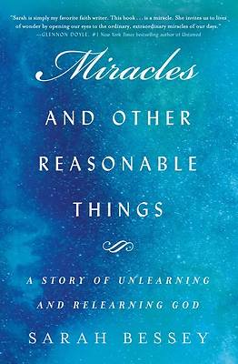 Picture of Miracles and Other Reasonable Things