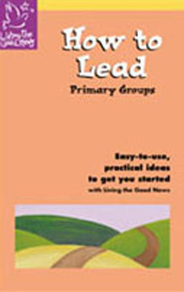 Picture of Living the Good News How to Lead Age Level Handbooks Primary (Grades 1,2,3)