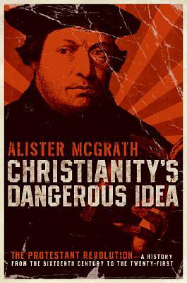 Picture of Christianity's Dangerous Idea