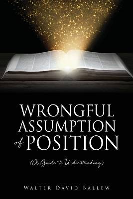 Picture of WRONGFUL ASSUMPTION OF POSITION (A Guide to Understanding)