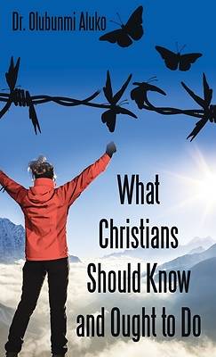 Picture of What Christians Should Know and Ought to Do