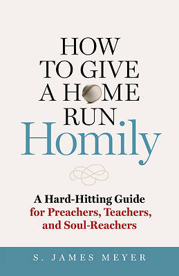 Picture of How to Give a Home Run Homily