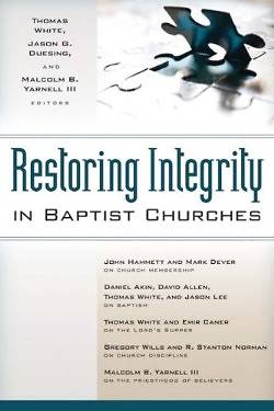 Picture of Restoring Integrity in Baptist Churches
