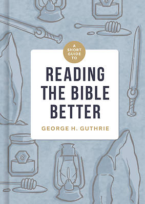 Picture of A Short Guide to Reading the Bible Better