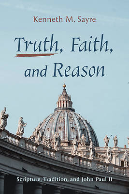 Picture of Truth, Faith, and Reason