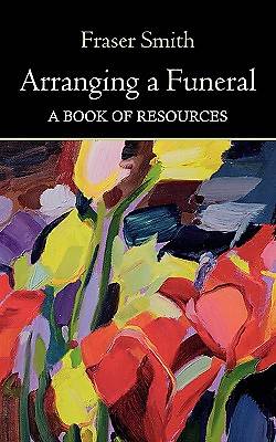 Picture of Arranging a Funeral - A Book of Resources