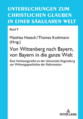 Picture of Von Wittenberg nach Bayern, von Bayern in die ganze Welt