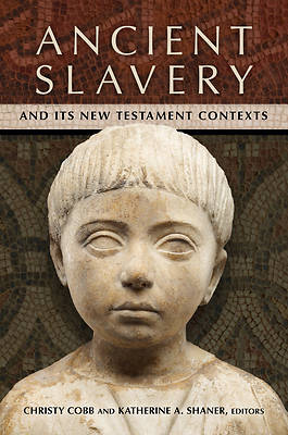 Picture of Ancient Slavery and Its New Testament Contexts