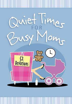 Picture of Quiet Times for Busy Moms