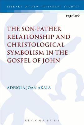Picture of The Son-Father Relationship and Christological Symbolism in the Gospel of John