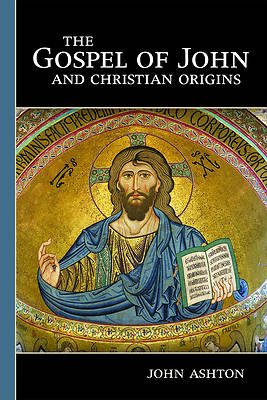 Picture of The Gospel of John and Christian Origins