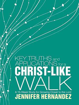Picture of Key Truths and Applications for a Christ-Like Walk