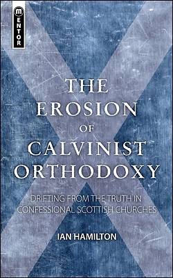 Picture of The Erosion of Calvinist Orthodoxy