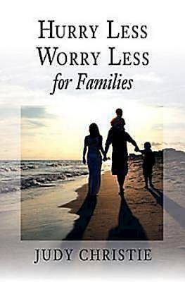Picture of Hurry Less, Worry Less for Families
