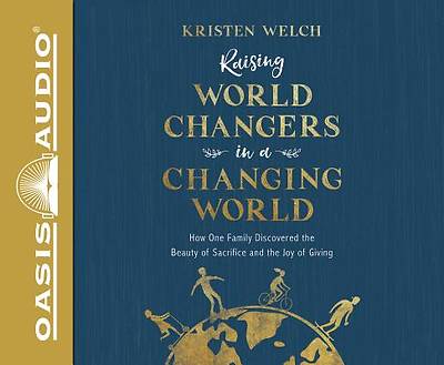 Picture of Raising World Changers in a Changing World (Library Edition)