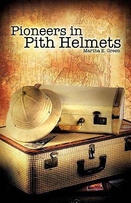 Picture of Pioneers in Pith Helmets