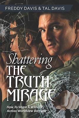 Picture of Shattering the Truth Mirage