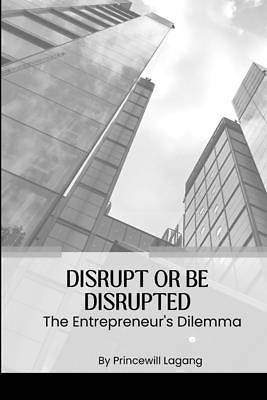 Picture of Disrupt or Be Disrupted