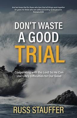 Picture of Don't Waste A Good Trial