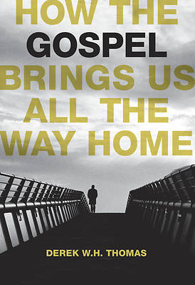 Picture of How the Gospel Brings Us All the Way Home