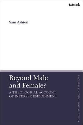 Picture of Beyond Male and Female? a Theological Account of Intersex Embodiment