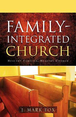 Picture of Family-Integrated Church
