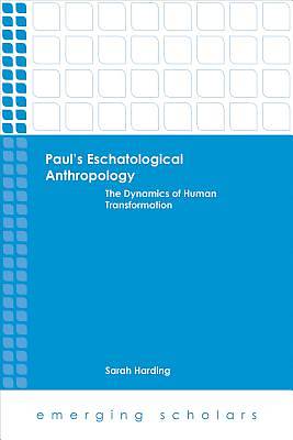 Picture of Paul's Eschatological Anthropology