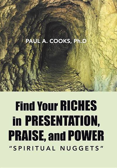 Picture of Find Your Riches in Presentation, Praise, and Power