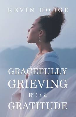 Picture of Gracefully Grieving With Gratitude