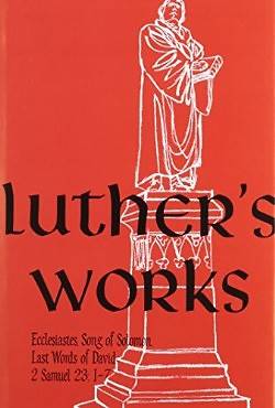 Picture of Luther's Works, Volume 15 (Ecclesiastes, Song of Solomon & Last Words of David)
