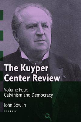 Picture of The Kuyper Center Review, Volume 4