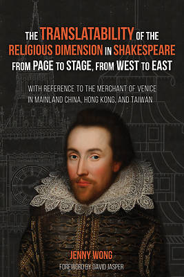 Picture of The Translatability of the Religious Dimension in Shakespeare from Page to Stage, from West to East