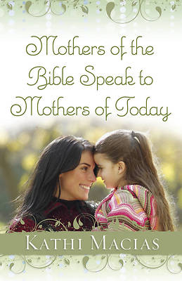 Picture of Mothers of the Bible Speak to Mothers of Today