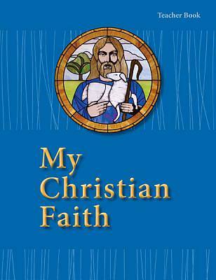 Picture of My Christian Faith Teacher Book - ESV Edition