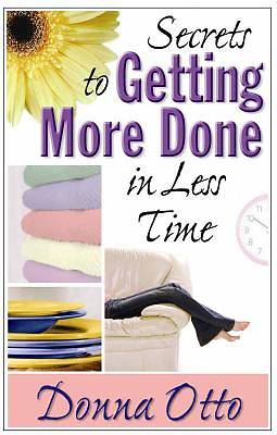 Picture of Secrets to Getting More Done in Less Time