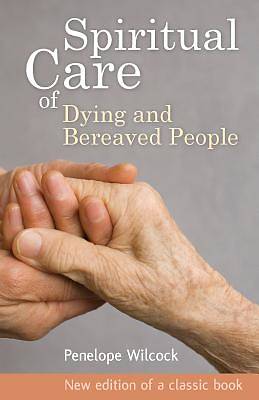 Picture of Spiritual Care of Dying and Bereaved People