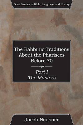 Picture of The Rabbinic Traditions about the Pharisees Before 70 Set