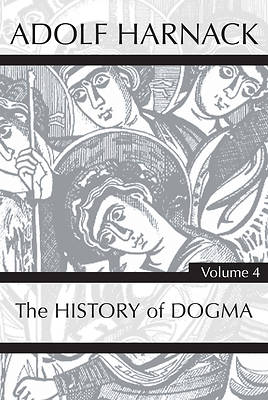 Picture of History of Dogma, Volume 4