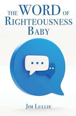 Picture of The Word of Righteousness Baby