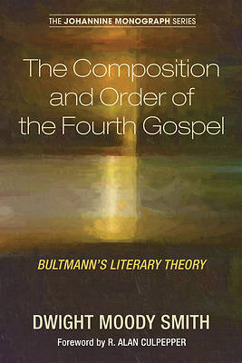 Picture of The Composition and Order of the Fourth Gospel
