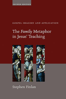 Picture of The Family Metaphor in Jesus' Teaching, Second Edition