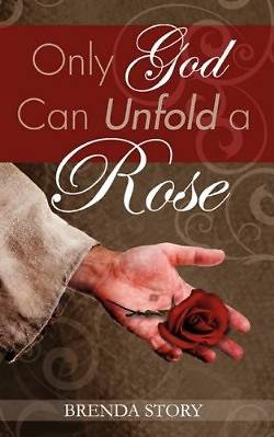 Picture of Only God Can Unfold a Rose
