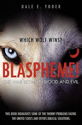 Picture of Blaspheme! the War Between Good and Evil. Which Wolf Wins?
