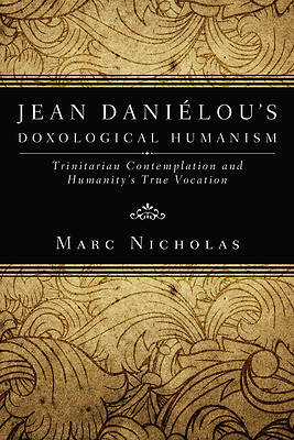 Picture of Jean Danielou's Doxological Humanism