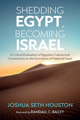 Shedding Egypt Becoming Israel