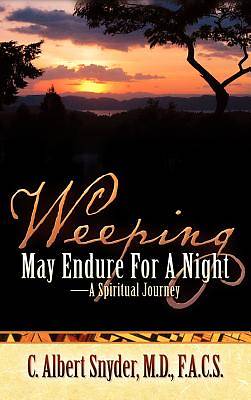 Picture of Weeping May Endure for a Night-A Spiritual Journey