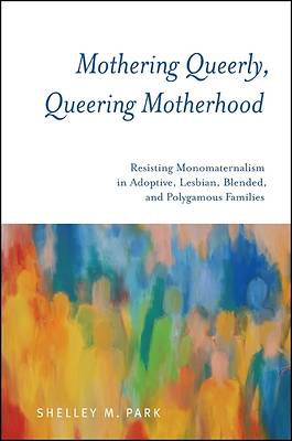 Picture of Mothering Queerly, Queering Motherhood