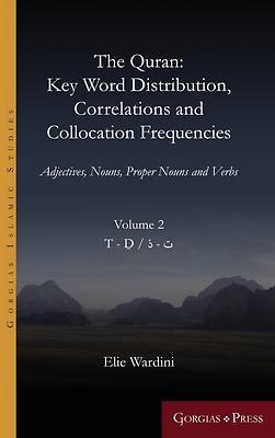 Picture of The Quran. Key Word Distribution, Correlations and Collocation Frequencies. Volume 2