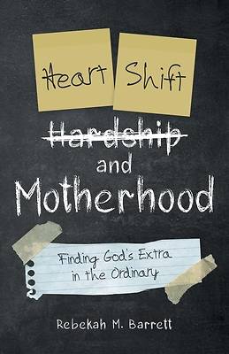 Picture of Heart Shift and Motherhood